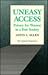 Uneasy Access