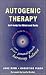 Autogenic Therapy: Self-help For Mind And Body