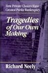 Tragedies of Our Own Making: How Private Choices Have Created Public Bankruptcy