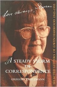 A Steady Storm of Correspondence: Selected Letters of Gwen Harwood 1943-1995 (Paperback)