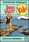 Jessica's Mermaid (Sweet Valley Kids #49)