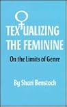 Textualizing the Feminine: On the Limits of Genre (Oklahoma Project for Discourse and Theory)