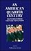 An American Quarter Century: Us Politics from Vietnam to Clinton