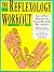 The Reflexology Workout: Hand & Foot Massage for Super Health & Rejuvenation