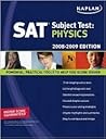 Kaplan SAT Subject Test: Physics, 2008-2009 Edition Kaplan SAT Subject Test: Physics, 2008-2009 Edition