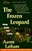 The Frozen Leopard: Hunting My Dark Heart in Africa (DESTINATIONS)
