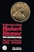 Understanding Herbert Hoover: Ten Perspectives (Hoover Institution Press Publication)