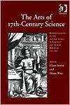 The Arts of 17th-Century Science: Representations of the Natural World in European and North American Culture (Hardcover)