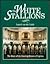 The White Stallions: The St...