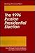 The 1996 Russian Presidenti...