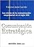 Comunicación estratégica: Las claves de la comunicación empresarial en el siglo XXI