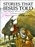 Stories That Jesus Told: The Parables Retold for Children
