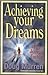 Achieving Your Dreams: The ...