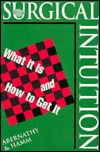 Surgical Intuition: What It Is and How to Get it (Hardcover)