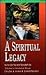 A Spiritual Legacy: Faith f...