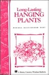 Long-Lasting Hanging Plants: Storey's Country Wisdom Bulletin A-147 (Storey Publishing Bulletin, A-147)