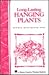 Long-Lasting Hanging Plants: Storey's Country Wisdom Bulletin A-147 (Storey Publishing Bulletin, A-147)