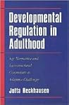 Developmental Regulation in Adulthood: Age-Normative and Sociostructural Constraints as Adaptive Challenges