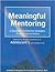 Meaningful Mentoring, A Handbook of Effective Strategies, Projects and Activities: Helping You Become a Co-Pilot in an Adolescent's Life