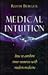 Medical Intuition: How to Combine Inner Resources With Modern Medicine