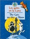 Los Gatos En Luna / The Cats on the Moon (Spanish and English Edition) Los Gatos En Luna / The Cats on the Moon (Spanish and English Edition)