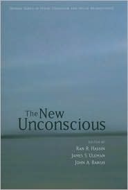 The New Unconscious (Social Cognition and Social Neuroscience)