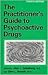 The Practitioner’s Guide to Psychoactive Drugs
