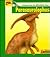 Looking At... Parasaurolophus: A Dinosaur from the Cretaceous Period (The New Dinosaur Collection)