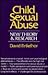 Child Sexual Abuse: New Theory and Research