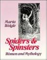 Spiders & Spinsters: Women and Mythology