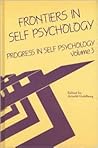 Progress in Self Psychology, V. 3: Frontiers in Self Psychology