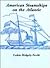 American Steamships on the Atlantic by Cedric Ridgely-Nevitt