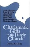 Charismatic Gifts in the Early Church by Ronald A. Kydd Charismatic Gifts in the Early Church by Ronald A. Kydd