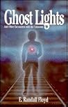 Ghost Lights: And Other Encounters With the Unknown