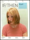 If/Then: Design Implications of New Media, Issue 0.1: Play (Paperback)