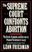 The Supreme Court Confronts Abortion by Leon Friedman