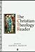 Christian Theology Reader by Alister E. McGrath Christian Theology Reader by Alister E. McGrath