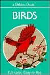 Birds: A Guide to Familiar American Birds