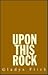 Upon This Rock