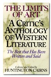 The Limits of Art: A Critic's Anthology of Western Literature (the Best that Has Been Written and Said)