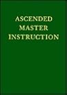 Ascended Master Instruction (Saint Germain Series Vol 4)