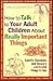 How to Talk to Your Adult C...