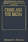 Crime and the Media (International Library of Criminology, Criminal Justice and Penology)