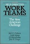 Self Directed Work Teams: The New American Challenge Self Directed Work Teams: The New American Challenge