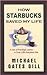 How Starbucks Saved My Life by Michael Gates Gill