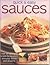 Quick & Easy Sauces: Over 70 Delicious recipes to transform sweet or savoury dishes