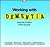 Working with Dementia by Fiona Goudie
