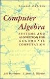 Computer Algebra, Second Edition: Systems and Algorithms for Algebraic Computation