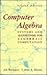 Computer Algebra, Second Edition: Systems and Algorithms for Algebraic Computation