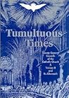 Tumultuous Times: The Twenty General Councils of the Catholic Church and Vatican II and Its Aftermath Tumultuous Times: The Twenty General Councils of the Catholic Church and Vatican II and Its Aftermath